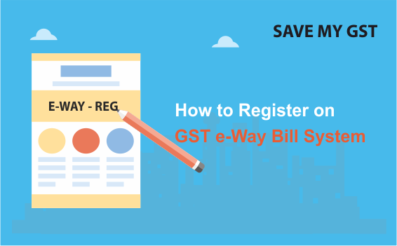 How to Register on e-Way Bill ewaybill.nic.in/ewaybillgst.gov.in