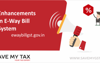 Enhancements in E-Way Bill System www.ewaybillgst.gov.in